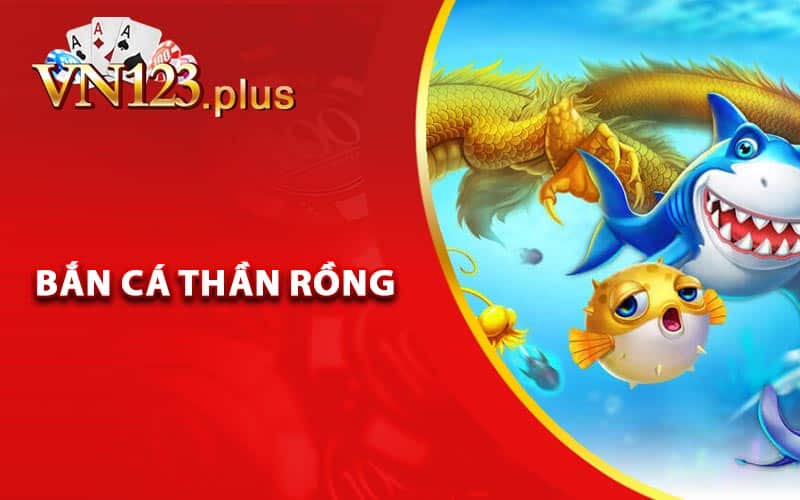 Bắn Cá Thần Rồng - Kiếm Tiền Ngay Trên Thiết Bị Di Động 9 Giới thiệu về bắn cá thần rồng tại Vn123