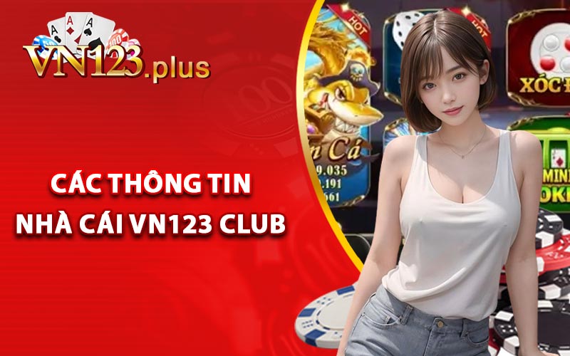 Vn123 Club Tặng 123k Cho Các Thành Viên Mới Tham Gia 1 Các thông tin nhà cái Vn123 Club